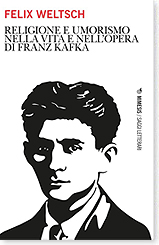 Felix Weltsch, Religione e umorismo nella vita e nell’opera di Franz Kafka